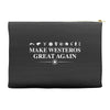 Make Westeros Great Again Accessory Pouches