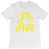 i am the hype T-Shirt