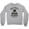 This Is What A Bad Ass Grandpa Looks Like Crewneck Sweatshirt