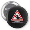 body under construction road sign Pin-back button