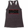 bonjour bitches Racerback Tank
