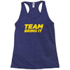 team bring it boots to asses the rock Racerback Tank