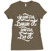 if you can dream it, you can do it Ladies Fitted T-Shirt
