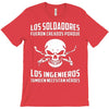 los soldadores fueron creados porque... T-Shirt