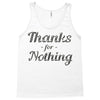 thanks for nothing Tank Top