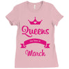 queens are born in march Ladies Fitted T-Shirt