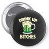 drink up bitches Pin-back button
