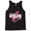 we have this hope breast cancer awareness Tank Top