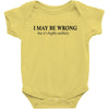 i may be wrong Baby Bodysuit