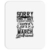 This Guy Is Taken By A Super Sexy March Girlfriend Mousepad