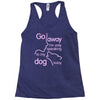 go away i'm only speaking to my dog today Racerback Tank
