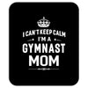 i can't keep calm i'm a gymnast mom Mousepad