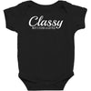 classy but i cuss a little Baby Bodysuit