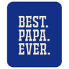 best papa ever Mousepad