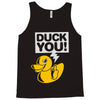duck you Tank Top