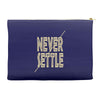never settle Accessory Pouches