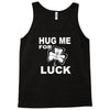 hug me for luck Tank Top