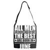 all men are created equal but only the best are born in june Adjustable Strap Totes