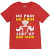 no pain no gain shut up and train V-Neck Tee