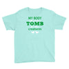my body is not a tomb! Youth Tee