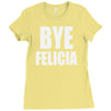 bye felicia Ladies Fitted T-Shirt