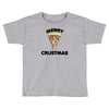 merry crustmas Toddler T-shirt