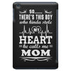 There's This Boy Who Stole My Heart He Calls Me Mom iPad Mini