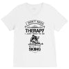 I Don't Need Therapy Just to Do Skiing V-Neck Tee