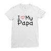 I Love My Papa Ladies Fitted T-Shirt