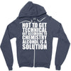 alcohol is a solution funny t shirt geek science alcohol shirt party b Zipper Hoodie