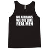 no airbags we die like real men Tank Top