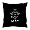 Legends Are Born In May Throw Pillow
