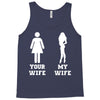 my wife your wife Tank Top