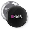 believe in yourself Pin-back button