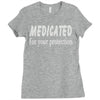 medicated for your protection (2) Ladies Fitted T-Shirt