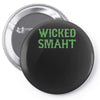 wicked smaht funny Pin-back button