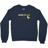 Daddy to Bee Unknown Gender Crewneck Sweatshirt