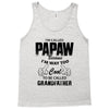 I'm Called Papaw Because I'm Way Too Cool To Be Called Grandfather Tank Top