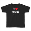 i love you Toddler T-shirt