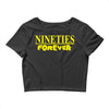 nineties forever Crop Top