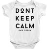 don't keep calm, said vodka Baby Bodysuit