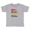 Hit Run Steal  Slide Toddler T-shirt