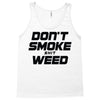 don't smoke shit weed Tank Top
