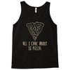 all i care about is pizza Tank Top