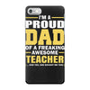 proud dad of a freaking awesome teacher. (yes she bought me this). fat iPhone 7 Case