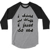 i don't do drugs tie dye 3/4 Sleeve Shirt