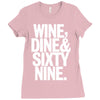 wine dine and 69 sixtynine funny Ladies Fitted T-Shirt