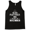 The Best Father Was Born In December Tank Top