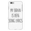 my brain is 85% song lyrics iPhone 6 Plus/6S Plus Case
