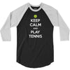 Keep Calm and Play Tennis 3/4 Sleeve Shirt